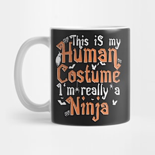 This Is My Human Costume I'm Really A Ninja - Halloween product Mug